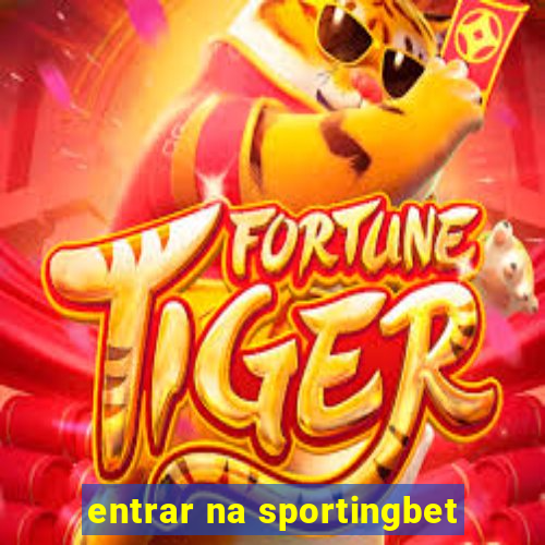 entrar na sportingbet